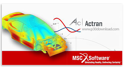 دانلود MSC Actran 2020.0 x64 - نرم افزار مدلسازی رفتار آکوستیک سیستم ها
