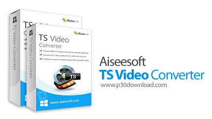 دانلود Aiseesoft TS Video Converter v9.2.28 - نرم افزار تبدیل فرمت فایل های ویدئویی TS