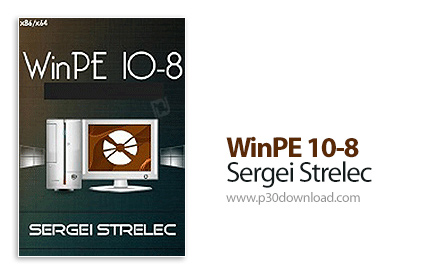 دانلود WinPE 11-10-8 Sergei Strelec 2023.06.25 - دیسک نجات ویندوز پی‌ای 8-10-11