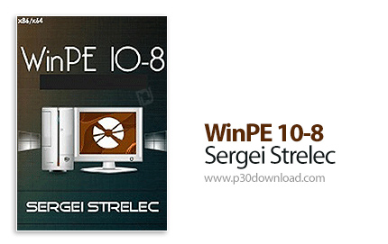 دانلود WinPE 11-10-8 Sergei Strelec 2024.08.21 - دیسک نجات ویندوز پی‌ای 8-10-11