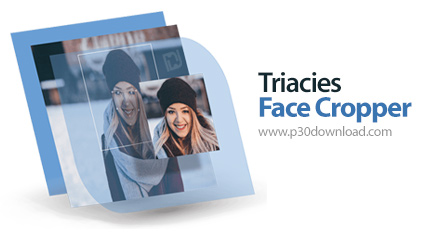 دانلود Triacies Face Cropper v1.1.0.0 - نرم افزار تشخیص و کراپ تصویر چهره در عکس