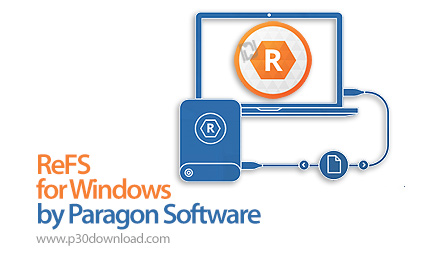 دانلود ReFS for Windows by Paragon Software v1.0.55 - نرم افزار دسترسی به فضاهای ذخیره سازی ReFS در 