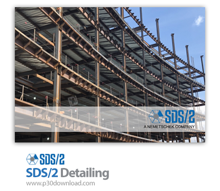 دانلود SDS/2 2020 Detailing x64 - نرم افزار پیشرفته جزئیات‌پردازی سه‌بعدی فولاد