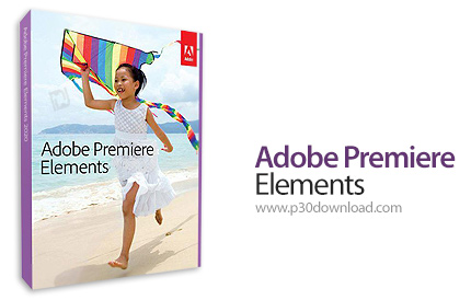 دانلود Adobe Premiere Elements 2021.4 v19.4 x64 - پریمیر المنت، نسخه ساده نرم افزار پریمیر برای افرا