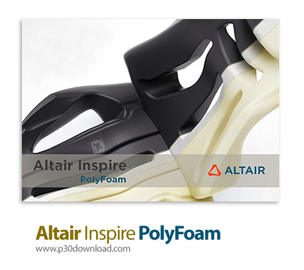 دانلود Altair Inspire PolyFoam v2020.1.1 Build 850 - نرم افزار شبیه سازی و آنالیز فرآیند ساخت فوم پل
