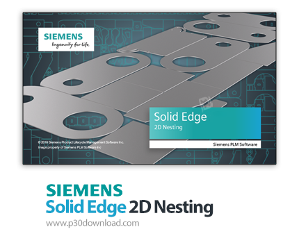 دانلود Siemens Solid Edge 2D Nesting 2021 x64 - نرم‌افزار تولید طرح‌های بهینه برای برش دوبعدی مواد