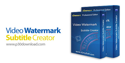 دانلود Video Watermark Subtitle Creator Professional v4.0.6.0 x64 - نرم افزار قرار دادن واترمارک و ز