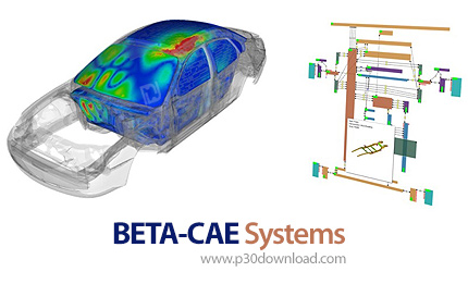 دانلود BETA CAE Systems v20.1.6 x64 - نرم افزار قدرتمند مدل سازی و آنالیز انواع پروژه ها و محصولات د