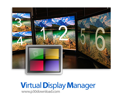 دانلود Virtual Display Manager v3.3.2.44677 - نرم افزار مدیریت نمایشگر های مجازی در سیستم های یک یا 