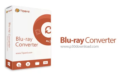 دانلود Tipard Blu-ray Converter v10.1.30 x64 + v10.0.20 x86 - نرم افزار تبدیل دیسک های بلوری به فرمت