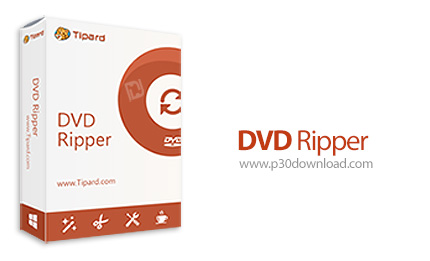 دانلود Tipard DVD Ripper v10.0.68 x64 + v10.0.28 x86 - نرم افزار ریپ کردن و کپی محتوای انواع دی وی د