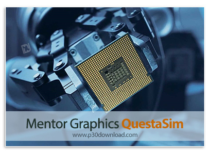 دانلود Mentor Graphics QuestaSim v2021.1 x64 - نرم افزار شبیه‌سازی، برنامه‌ریزی و عیب‌یابی تراشه‌های