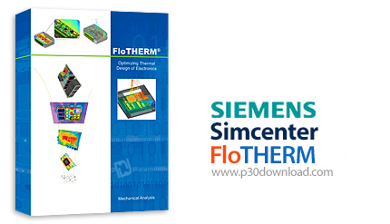 دانلود Siemens Simcenter FloTHERM 2021.2 - نرم افزار قدرتمند آنالیز حرارت و سیستم‌های خنک‌کننده برای