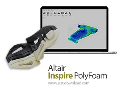 دانلود Altair Inspire PolyFoam v2021.2.1 Build 1379 x64 - نرم افزار شبیه سازی و آنالیز فرآیند ساخت ف