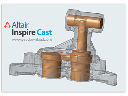 دانلود Altair Inspire Cast v2021.2.1 Build 3345 x64 - نرم افزار شبیه سازی فرآیند و قطعات ریخته گری