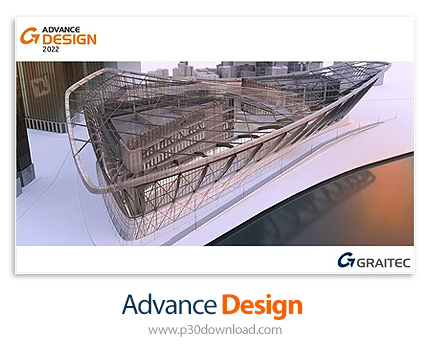 دانلود Graitec Advance Design 2022 x64 - نرم افزار مدلسازی و تجزیه و تحلیل سازه های ساختمانی
