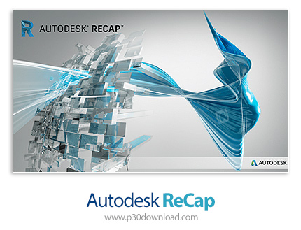 دانلود Autodesk ReCap Pro 2022.1 x64 - نرم افزار اسکن و پردازش عکس‌های سه بعدی