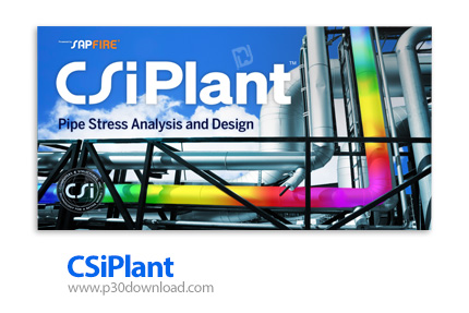 دانلود CSiPlant v7.1.0 Build 1071 x64 - نرم افزار طراحی و آنالیز فشار در خطوط لوله کشی