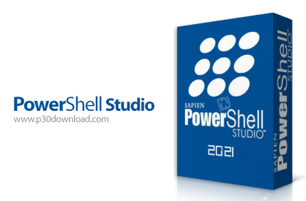 دانلود SAPIEN PowerShell Studio 2022 v5.8.207 x64 + 2018 v5.5.148 x86/x64 - نرم افزار جامع اسکریپت ن
