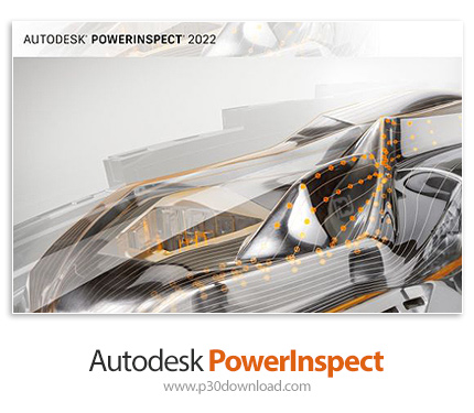 دانلود Autodesk PowerInspect Ultimate 2022.0.1 x64 - نرم افزار تخصصی مترولوژی و اندازه‌گیری سه بعدی 
