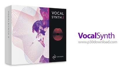 دانلود iZotope VocalSynth Pro v2.5.0 x64 - پلاگین مسترینگ صوتی برای تنظیم صدای ووکال