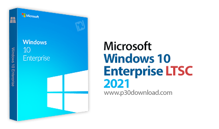 دانلود Windows 10 Enterprise LTSC 2021 Build 19044.1706 (Updated May 2022) x86/x64 - ویندوز ۱۰ اینتر