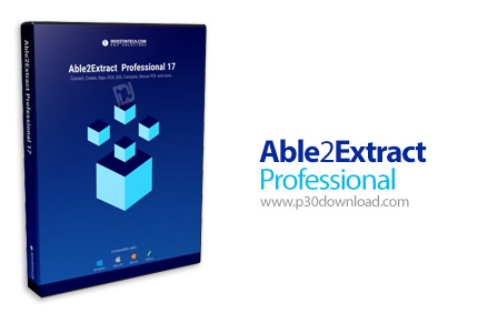 دانلود Able2Extract Professional v17.0.11 - نرم افزار ساخت و تبدیل پی دی اف به فرمت های مختلف
