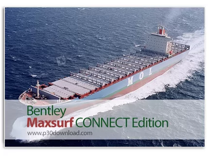 دانلود Bentley MAXSURF CONNECT Edition V23 Update 6 (23.06.00.137) x64 - نرم افزار طراحی کشتی و مخاز