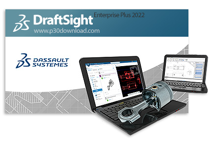 دانلود Dassault Systemes DraftSight Enterprise Plus 2022 SP3 x64 - نرم افزار طراحی صنعتی دوبعدی و سه