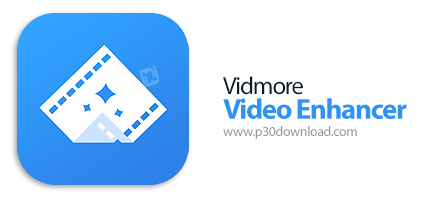 دانلود Vidmore Video Enhancer v1.0.16 - نرم افزار افزایش رزولوشن و بهبود کیفیت ویدئو