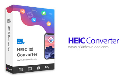 دانلود Aiseesoft HEIC Converter v1.0.20 - نرم افزار تبدیل فرمت تصاویر ذخیره شده در دستگاه های آی او 