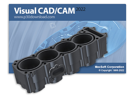 دانلود MecSoft Visual CAD/CAM 2022 (11.0.74) x64 - مجموعه نرم افزارهای CAD ،CAM و چاپ سه بعدی
