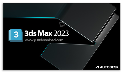 دانلود Autodesk 3ds Max 2023.3 x64 + Sample Files + Full Help - تری‌دی‌اس مکس، نرم افزار طراحی سه بع