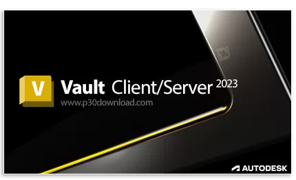 دانلود Autodesk Vault 2023.2 x64 Server/Client Professional + Workgroup + Office - نرم افزار مدیریت 