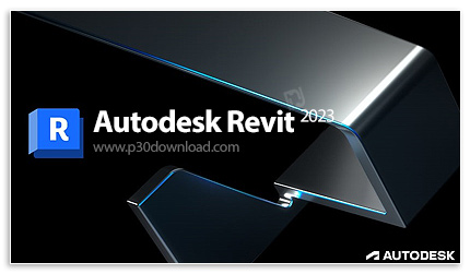 دانلود Autodesk Revit 2023.1.1 x64 - نرم افزار اتودسک رویت، مدل‌سازی سه‌بعدی و ترسیم