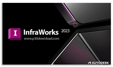 دانلود Autodesk InfraWorks 2023.1 x64 - نرم افزار طراحی زیر ساخت‌های شهرسازی