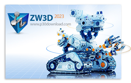 دانلود ZW3D 2023X v27.30 + 2023 v27.00 x64 - نرم افزار مدلسازی سه بعدی، طراحی قالب و ماشینکاری