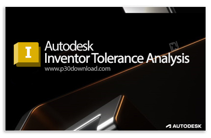 دانلود Autodesk Inventor Tolerance Analysis 2023 x64 for Inventor - افزونه تحلیل تلرانس برای نرم افز