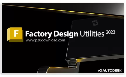 دانلود Autodesk Factory Design Utilities 2023.1 x64 with Tutorials - مجموعه نرم افزار های مهندسی و ط