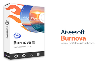 دانلود Aiseesoft Burnova v1.3.90 x86/x64 - نرم افزار ساخت و رایت دی وی دی از کلیه فرمت های ویدئویی