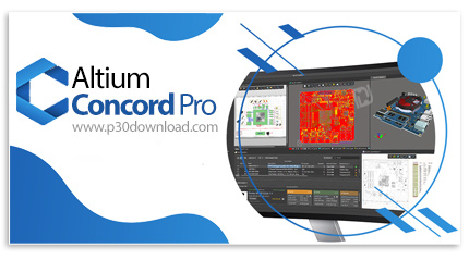 دانلود Altium Concord Pro 2022 v5.0.1 Build 15 x64 with MCAD Plugins - نرم افزار سرور مدیریت اسناد و