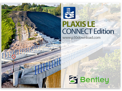 دانلود Bentley PLAXIS LE CONNECT Edition V21 Update 6 (21.06.00.57) x64 - نرم افزار آنالیز پروژه های
