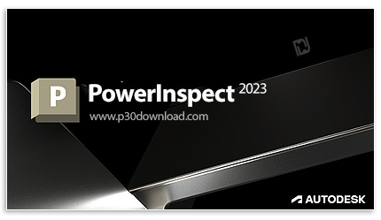 دانلود Autodesk PowerInspect Ultimate 2023 x64 - نرم افزار تخصصی مترولوژی و اندازه‌گیری سه بعدی قطعا