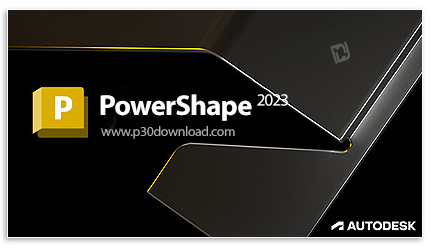 دانلود Autodesk PowerShape Ultimate 2023.1 x64 - نرم افزار تخصصی طراحی صنعتی و مدل‌سازی قطعات برای ت