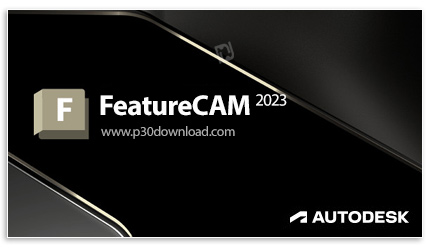 دانلود Autodesk FeatureCAM Ultimate 2023 x64 - نرم افزار اتوماسیون و برنامه‌نویسی دستگاه‌های سی‌ان‌س