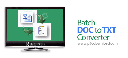 دانلود Batch DOC to TXT Converter v2023.15.928.2255 - نرم افزار تبدیل فرمت گروهی اسناد ورد به فایل ه