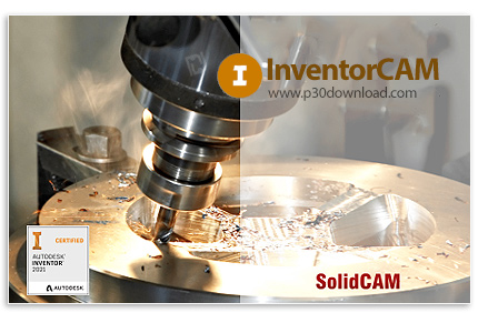 دانلود SolidCAM InventorCAM 2022 SP3 HF1 for Autodesk Inventor x64 - نرم افزار افزودن قابلیت ها و اب