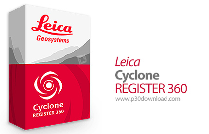 دانلود Leica Cyclone REGISTER 360 v2022.1.0 x64 - نرم افزار ثبت نقاط ابر (Point Cloud)