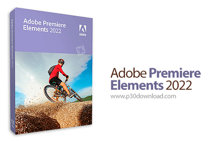 دانلود Adobe Premiere Elements 2022.4 v20.4 x64 - نرم افزار ویرایش فیلم ها