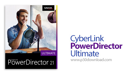 دانلود CyberLink PowerDirector Ultimate v21.6.3125.1 x64 - نرم افزار ویرایش فیلم